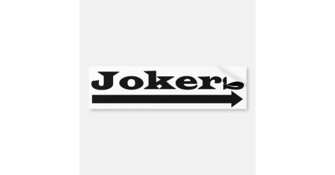 right_jokers_bumper_sticker-r32e02699866946bb8edaac88b01a3995_v9wht_8byvr_630.jpg